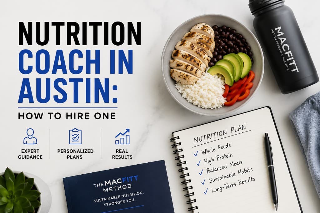 Nutrition coach in Austin — how to hire one with MacFitt expert guidance, personalized plans, and real results